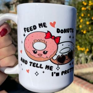 Feed me donuts and tell me I’m pretty valentine coffee mug 15oz